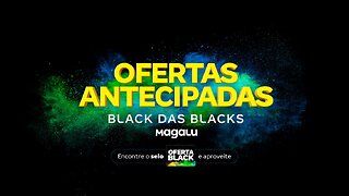 🖤 O MÊS DA BLACK DAS BLACKS COMEÇOU MAIS CEDO! 🖤