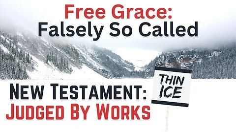 Free Grace Theology Denies That Eternal Judgement Is According To Works