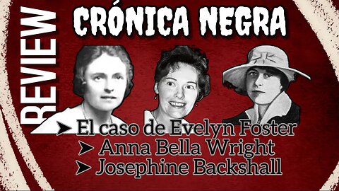 REVIEW 🔴 Crónica negra: Los Casos de Evelyn Foster y Anna Bella Wright