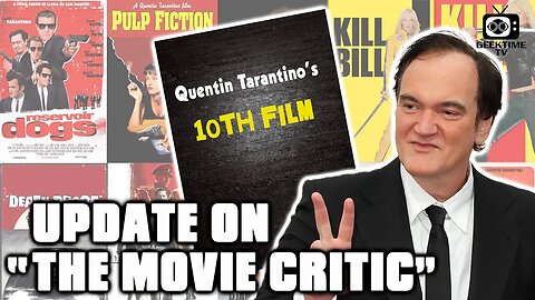 Tarantino Updates Details On "The Movie Critic"