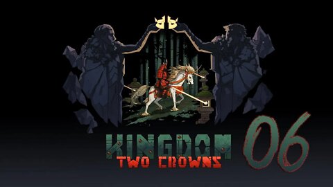 Kingdom Two Crowns 006 Shogun Playthrough