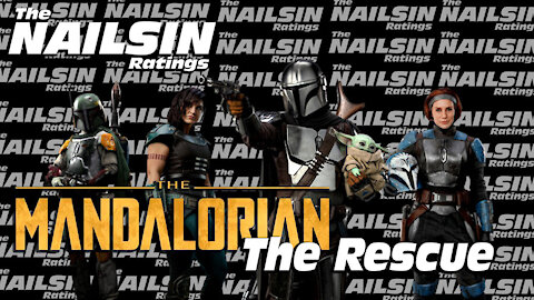 The Nailsin Ratings: The Mandalorian - The Rescue