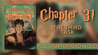 Harry Potter and the Goblet of Fire | Chapter 31: The Third Task