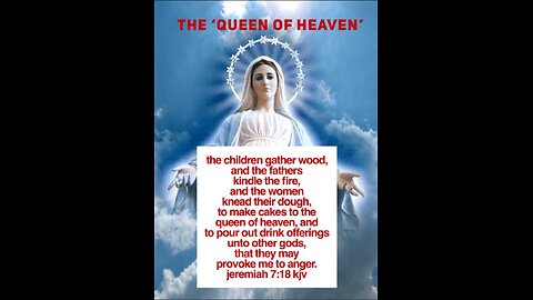 Worship of the queen of heaven 😲