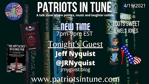 PATRIOTS IN TUNE Show #348: J.R. Nyquist/jrnyquist.blog 4/19/2021