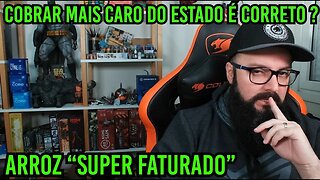 Arroz Superfaturado !