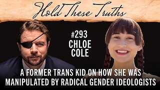 A Former Trans Kid on How She Was Manipulated by Radical Gender Ideologists | Chloe Cole