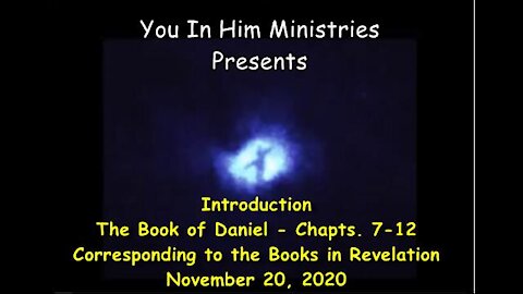 INTRODUCTION TO THE BOOK OF DANIEL NOV 21, 2020 READINGS AND EXEGESIS OF CHAPTERS 7-12