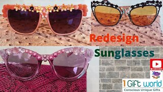 How to Up-Style & Re-Design Sunglasses - Make them Exciting