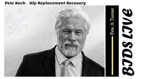 Pete Koch – Hip Replacement Recovery