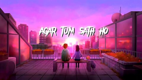 agar tum sath ho lofi (slow+REWERB) song #viral #song