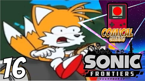 [COMICAL GAMES] Scrubby Plays: Sonic Frontiers Part 16 | PS5