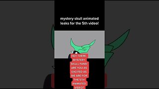 Hey, Mystery Skull fans! Have you been eagerly waiting for the 5th animated video? Well, I've got a