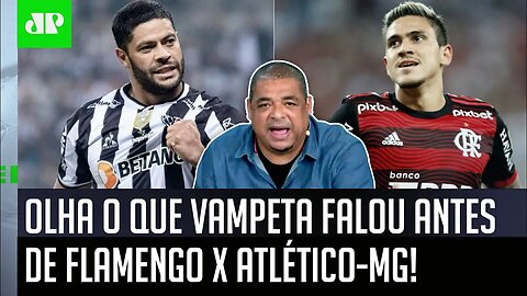 "Ó: EU TE DIGO! Se o Flamengo PASSAR do Atlético-MG..." OLHA o que Vampeta FALOU ANTES do JOGÃO!