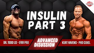 INSULIN Part 3: Advanced Discussion W/ Kurt Havens & IFBB PRO Dr. Todd Lee M.D.