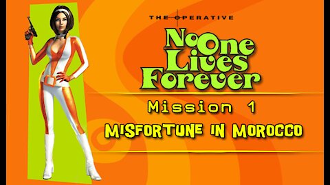 No One Lives Forever: Mission 1 - Misfortune in Morocco (with commentary) PC