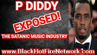 P. DIDDY EXPOSED! THE SATANIC MUSIC INDUSTRY