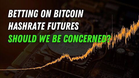 Betting On Bitcoin Hashrate Futures. Should We Be Concerned?