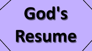 Short Bible Lesson: "God's Resume"