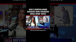 Dick’s Sporting Goods Suffering from ‘Organized Retail Crime’ Crisis