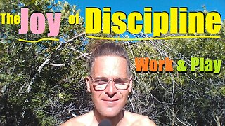 The Joy of Discipline! (Work & Play)