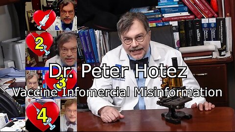 Dr. Peter Hotez - Vaccine Infomercial Misinformation
