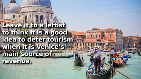Venice Puts Leftist in Charge of Tourism, He Enacted Fee for Tourists to Fight “Overtourism” 🤡🌎