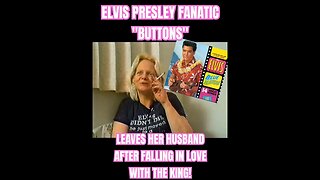 Elvis Presley Fanatic "Buttons" Leaves Her Husband For The King! #elvispresley #elvis