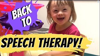 We're back at Speech! Therapy For Special Needs || Parenting Down Syndrome