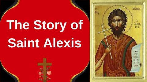 the story of Saint Alexis who was the son of a Roman senator