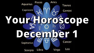 December 1 Complete Horoscope