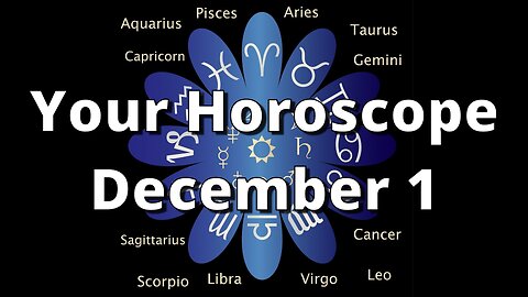 December 1 Complete Horoscope