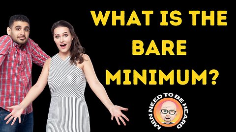 What Exactly Is The Bare Minimum?