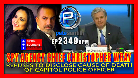 EP 2349-6PM SPY AGENCY CHIEF WRAY REFUSES TO DISCLOSE CAUSE OF DEATH OF CAPITOL POLICE OFFICER