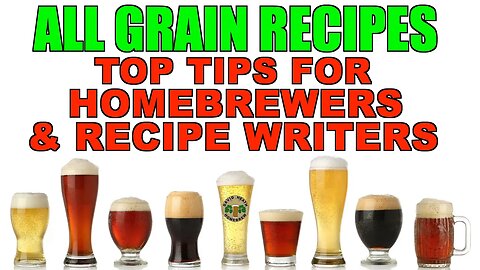 All Grain Beer Recipes Top Tips For Brewers & Recipe Writers