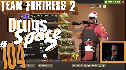 #104 "High Lesbians In Space Submarines" Team Fortress 2! Christian Stone LIVE