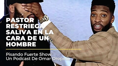 Omar Oropesa - Pastor De Oklahoma Restriega Saliva En La Cara De Un Hombre