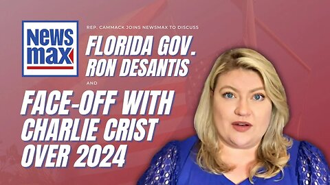 Rep. Cammack Joins Newsmax To Talk Florida Gov. Ron DeSantis & Face-Off With Charlie Crist Over 2024
