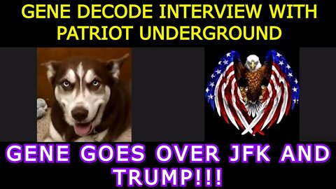 GENE DECODE & PATRIOT UNDERGROUND - GENE GOES OVER JFK AND TRUMP!!!