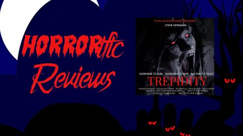 HORRORific Reviews Trepidity