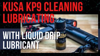 KUSA KP9 Cleaning/Lubricating with Liquid Drip Lubricant #kusa #liquiddrip #gunlubricant