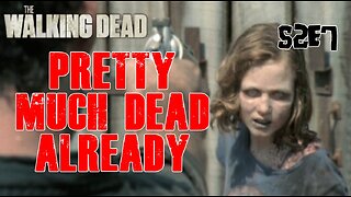 #TBT: TWD - S2EP7: "PRETTY MUCH DEAD ALREADY" - REVIEW