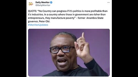 Peter Obi - "No Country can progress if it's POLITICS is more profitable than it's INDUSTRIES...