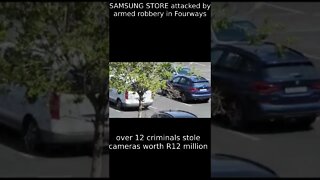 over 12 criminals #attacked #SAMSUNG #STORE and #stole #cameras worth #R12 million