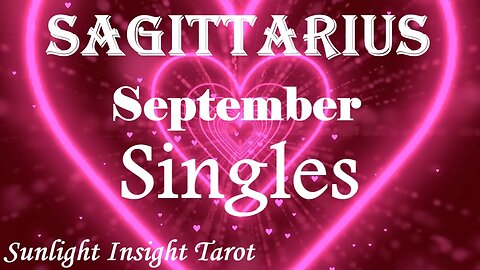 Sagittarius *They Dream Of Being Your Soulmate,They Watch & Obsess Over You* September Singles