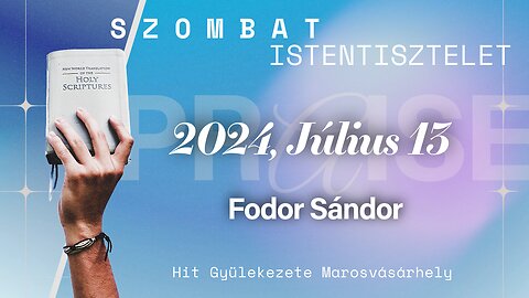 🆕Hit Gyülekezete Istentisztelet | Fodor Sándor | 2024, Július 13