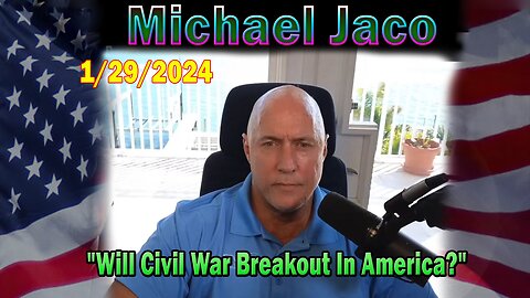 Michael Jaco Update Today: "Michael Jaco Important Update, January 29, 2024"
