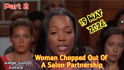 Woman Chopped Out Of A Salon Partnership | Part 2 | Judge Judy Justice