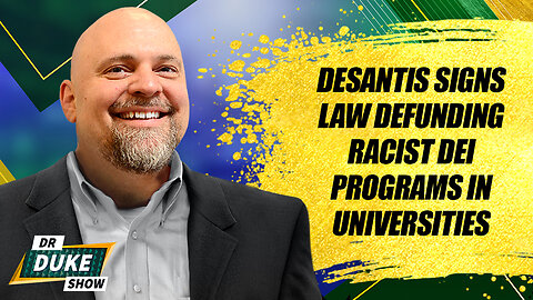 DeSantis Signs Law Defunding Racist DEI Programs In Universities
