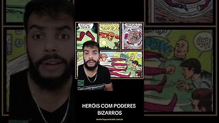 HERÓIS COM PODERES BIZARROS | PARTE 3